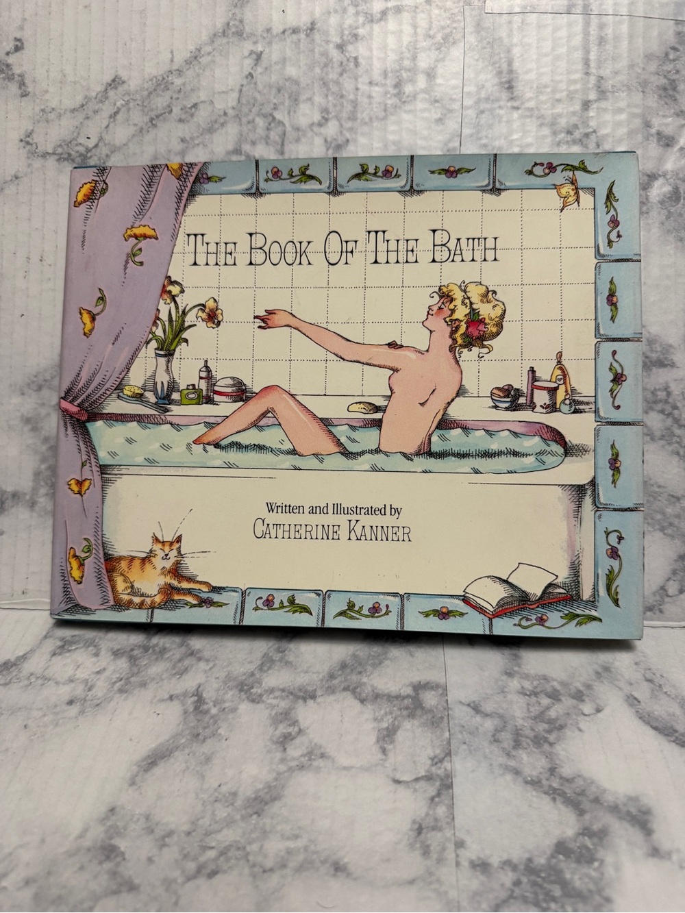 The Book of the Bath by Catherine Kanner hardcover illustrations 1985 First Ed.
